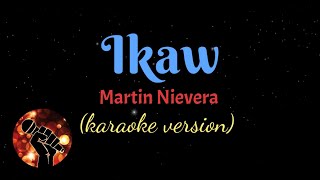 IKAW  MARTIN NIEVERA karaoke version [upl. by Kyl]