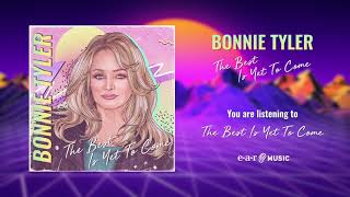 Bonnie Tyler  The Best Is Yet to Come Official Audio [upl. by Vivia]