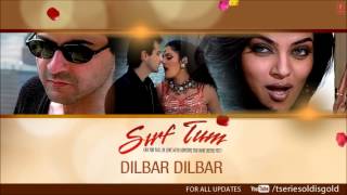 Dilbar Dilbar Full Song Audio  Sirf Tum  Alka Yagnik  Sanjay Kapoor Sushmita Sen Priya Gill [upl. by Namref]