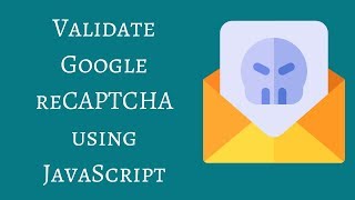 Validate Google reCAPTCHA using JavaScript [upl. by Vitkun]