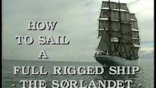 How to sail a FullRiggedShip  The Sørlandet Part 1 [upl. by Irami]