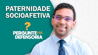 Paternidade socioafetiva O que é Como fazer o reconhecimento [upl. by Kubis]