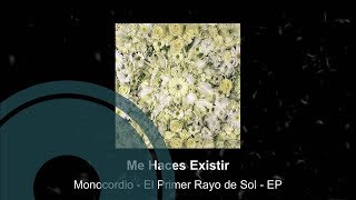 Monocordio  Me Haces Existir Official Audio HD [upl. by Nirhtak]