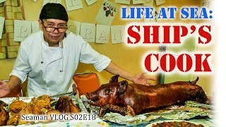 The Difficult Life of a Ships Cook  Chief Cook  Life at Sea  Seaman Vlog [upl. by Pool]